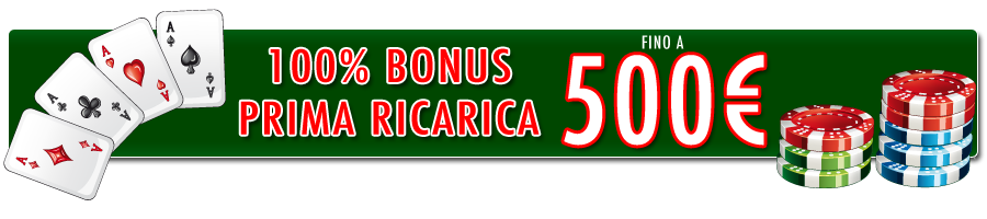 Bonus Prima Ricarica fino a 500 Euro Bonus Prima Ricarica fino a 500 Euro